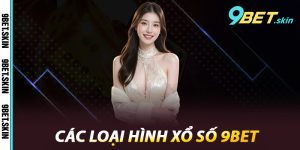Các loại hình Xổ Số 9Bet