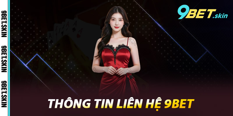 Thông tin liên hệ 9Bet