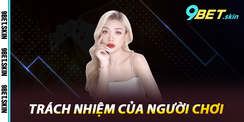Trách nhiệm của người chơi